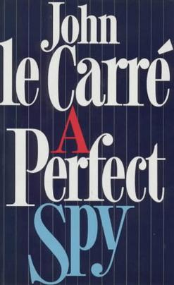 John Le Carré - A Perfect Spy  B34cb55fd752673256b69d4938647a3d