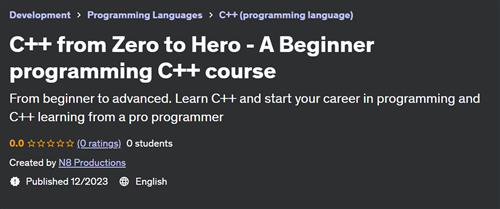 C++ from Zero to Hero – A Beginner programming C++ course
