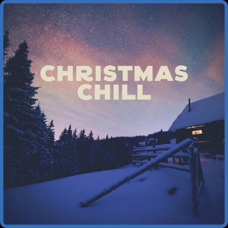 Christmas Chill - Christmas Chill 2023