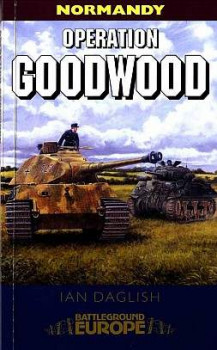 Operation Goodwood: The Great Tank Charge, July 1944