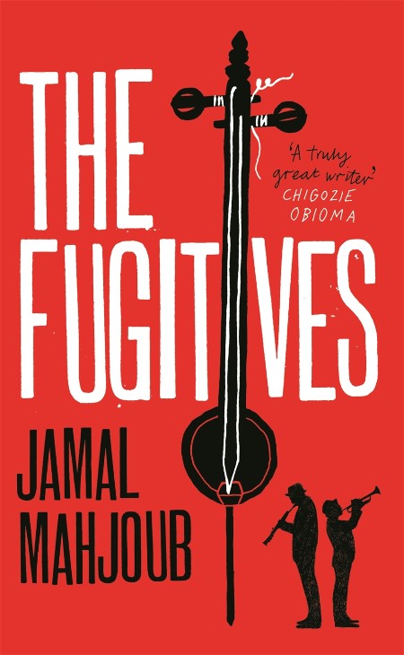 The Fugitives by Jamal Mahjoub