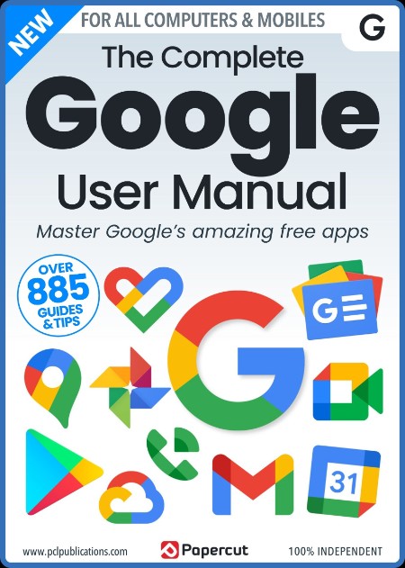 The Complete Google User Manual - Issue 4 - December 2023