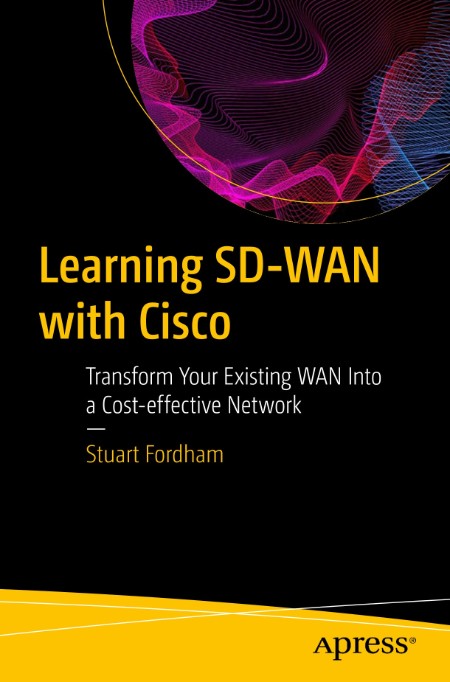 Learning SD-WAN with Cisco by Stuart Fordham 0b244a2a76829dea96a51eaef5263dd4