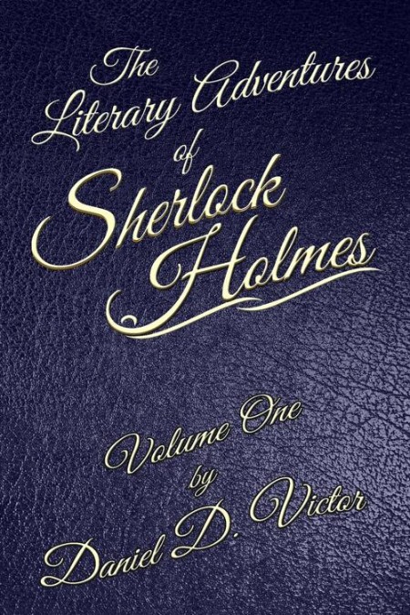 The Literary Adventures of Sherlock Holmes Volume One by Daniel D Victor 80db9367c3979b3ed6bbcd4f776d4009