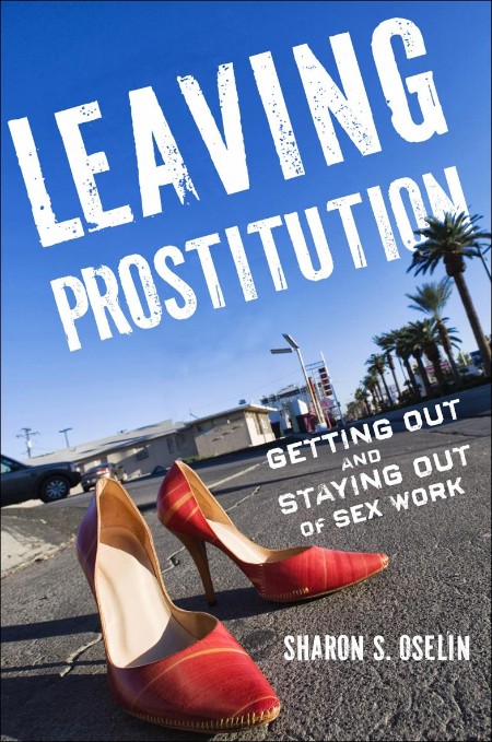 Leaving Prostitution by Sharon S. Oselin