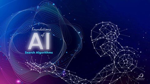 Foundations Of A.I.: Search Algorithms