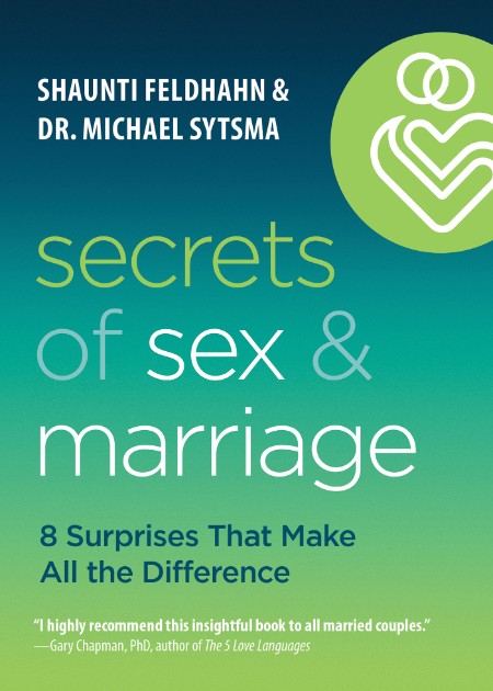 Secrets of Sex and Marriage by Shaunti Feldhahn