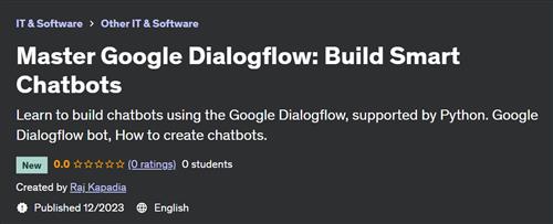 Master Google Dialogflow – Build Smart Chatbots
