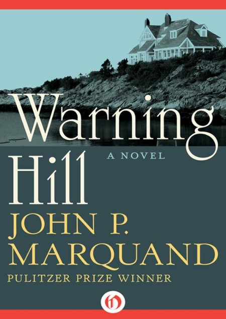 Warning Hill by John P. Marquand 159c87d2de20bc83d7348d80a30e6161