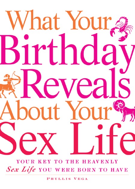 What Your Birthday Reveals about Your Sex Life by Phyllis Vega 0024dc8fdc8201ab9d87d647066d0d6b