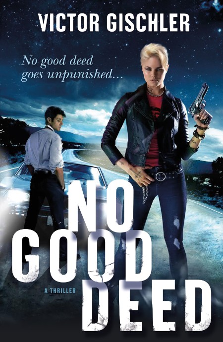 No Good Deed by Victor Gischler