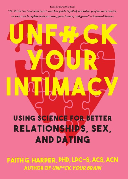 Unfuck Your Intimacy by Faith G. Harper, PhD, LPC-S, ACS, ACN C223d0d08c08827a8cbdbc70ab81578d