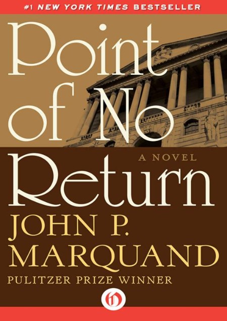 Point of No Return by John P. Marquand E30a617a79668d36168f32d05792d38e