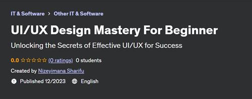 UI/UX Design Mastery For Beginner