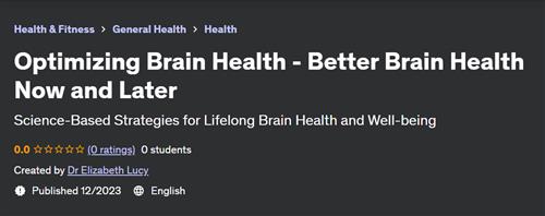 Optimizing Brain Health – Better Brain Health Now and Later
