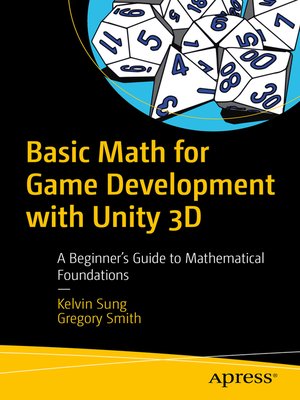 Basic Math for Game Development with Unity 3D by Kelvin Sung