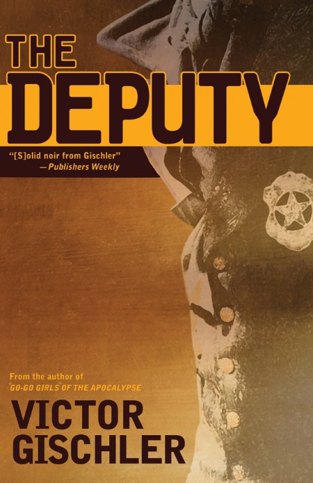 The Deputy by Victor Gischler