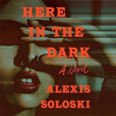 Here in the Dark: A Novel (Audiobook)