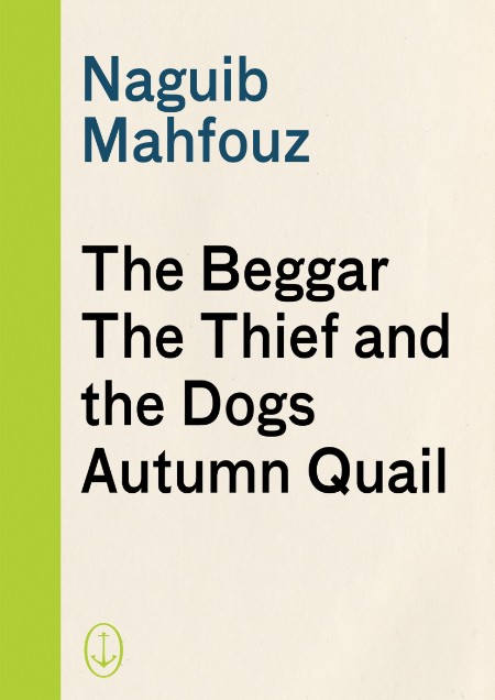 The Thief and the Dogs by Naguib Mahfouz