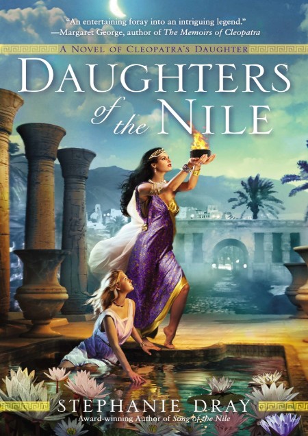 Daughters of the Nile by Stephanie DRay 87ecdde0e87ff04bfbb1bcb0a99bd222