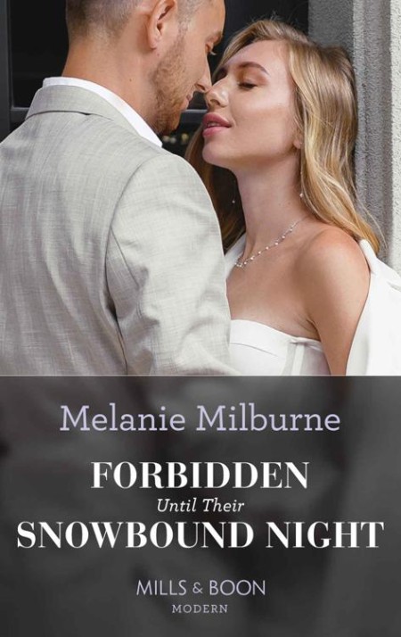 Forbidden Until Their Snowbound Night by Melanie Milburne