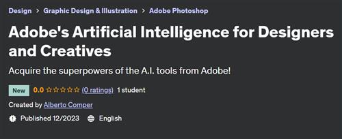 Adobe’s Artificial Intelligence for Designers and Creatives