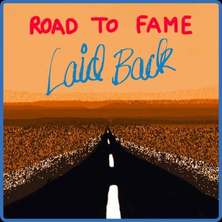 Laid Back - Road To Fame 2023