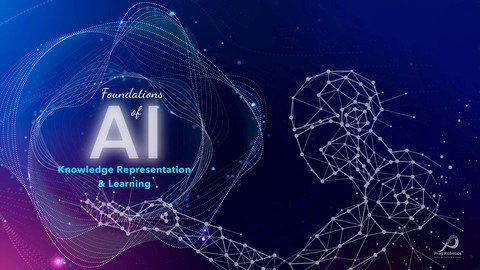 Foundations Of A.I.: Knowledge Representation & Learning