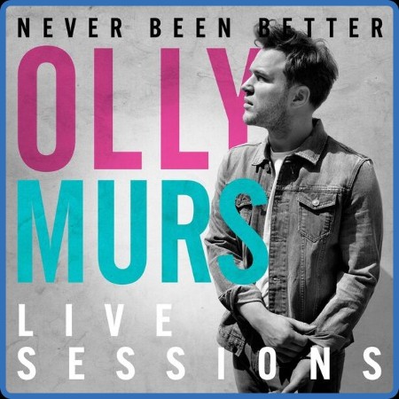 Olly Murs - Olly Murs Never Been Better: Live Sessions 2023