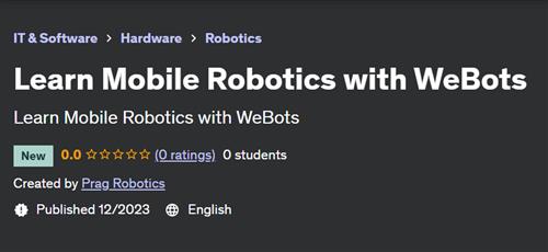 Learn Mobile Robotics with WeBots