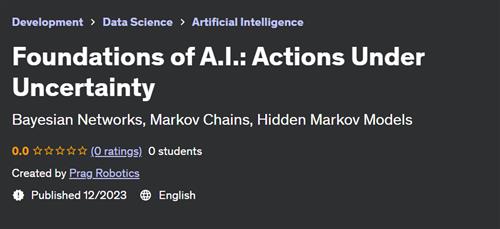 Foundations of A.I. – Actions Under Uncertainty