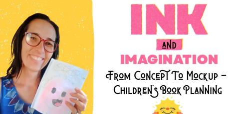 Ink and Imagination From Concept to Mockup – Children's Book Planning