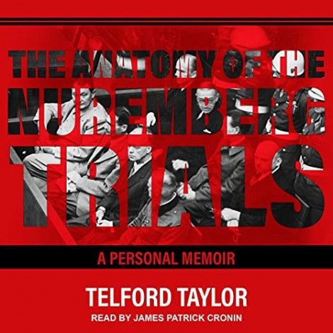 Telford Taylor - (2021) - The Anatomy Of The Nuremberg Trials (memoirs)  68f10b34056631c11ac2dc110a09fcf9