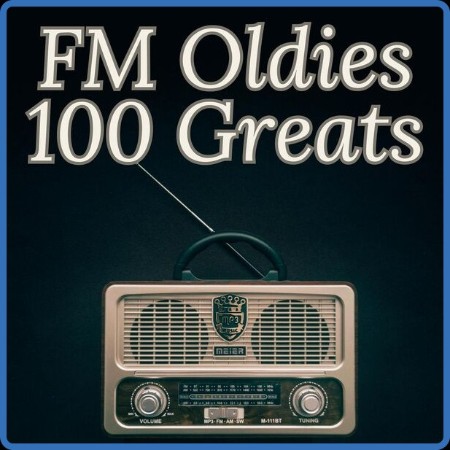 VA - FM Oldies - 100 Greats 2023