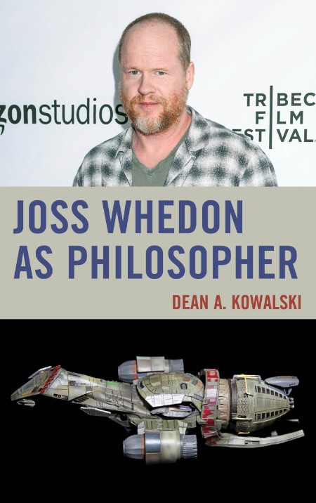Joss Whedon as Philosopher by Dean Kowalski