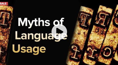 TTC – Myths, Lies, and Half–Truths of Language Usage