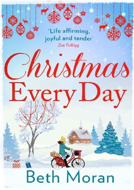 Christmas Every Day by Beth Moran Ddc1047916f83175d311db3ab66c8e19