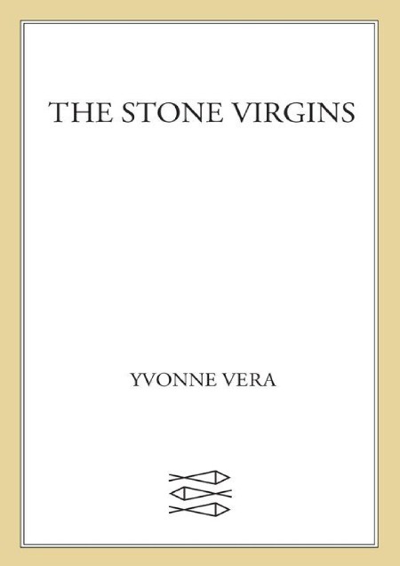 The Stone Virgins by Yvonne Vera