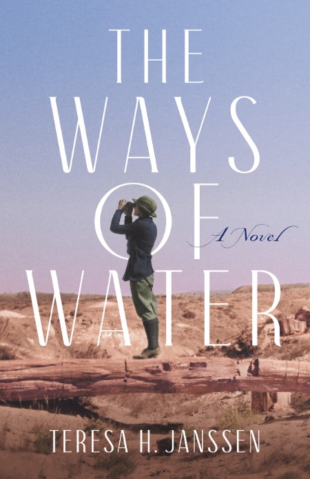 The Ways of Water by Teresa H. Janssen