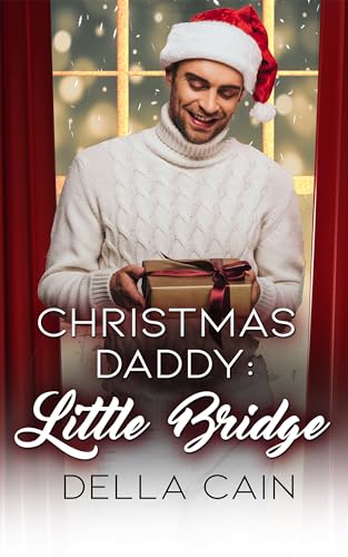 Cover: Della Cain - Christmas Daddy: Little Bridge: Age Play Daddy Weihnachten Romanze