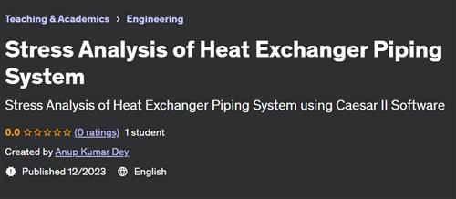 Stress Analysis of Heat Exchanger Piping System