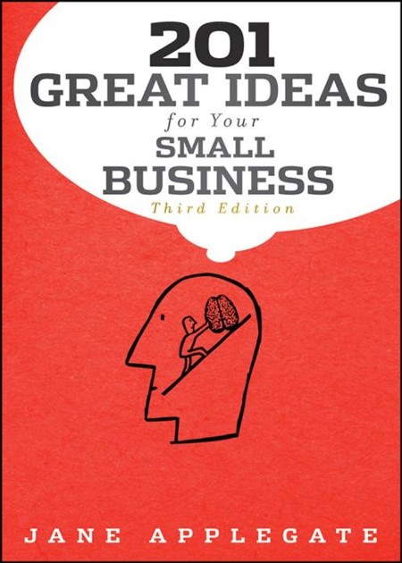 201 Great Ideas for Your Small Business by Jane Applegate 945e5db9ed6bfeb24aa3a083d5bf03e7