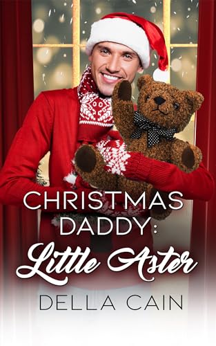 Cover: Della Cain - Christmas Daddy: Little Aster: Age Play Daddy Weihnachten Romanze