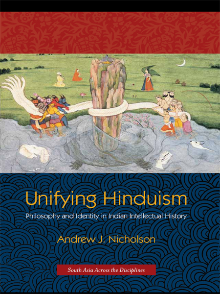 Unifying Hinduism by Andrew J. Nicholson