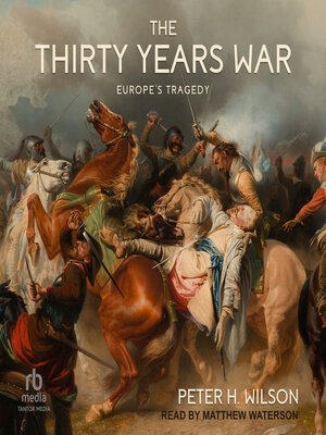 The Thirty Years War by Peter H. Wilson
