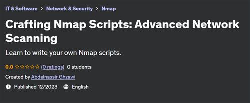 Crafting Nmap Scripts – Advanced Network Scanning