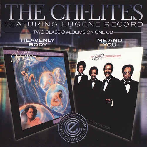 The Chi-Lites - Heavenly Body & Me And You (Remastered) (2011) FLAC