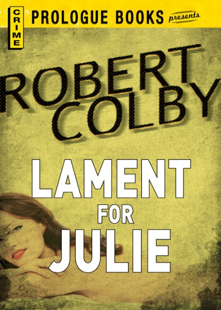 Lament for Julie by Robert Colby