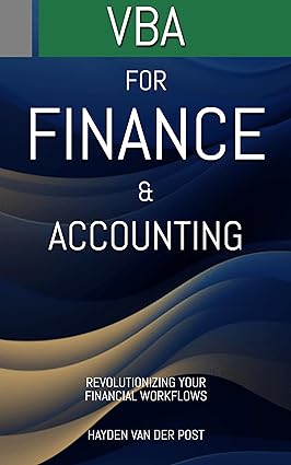 VBA: for Finance & Accounting: Revolutionizing Your Financial Workflows