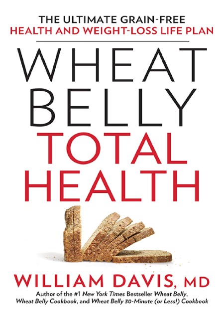 Wheat Belly Total Health by William Davis 91b65ddf68a53b021188be8d0a08e984